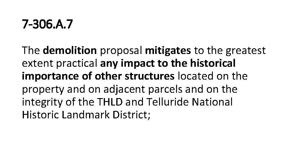 7 -306. A. 7 The demolition proposal mitigates to the greatest extent practical any