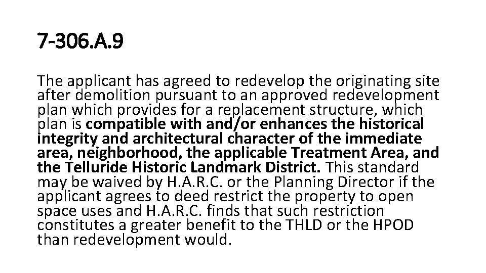 7 -306. A. 9 The applicant has agreed to redevelop the originating site after