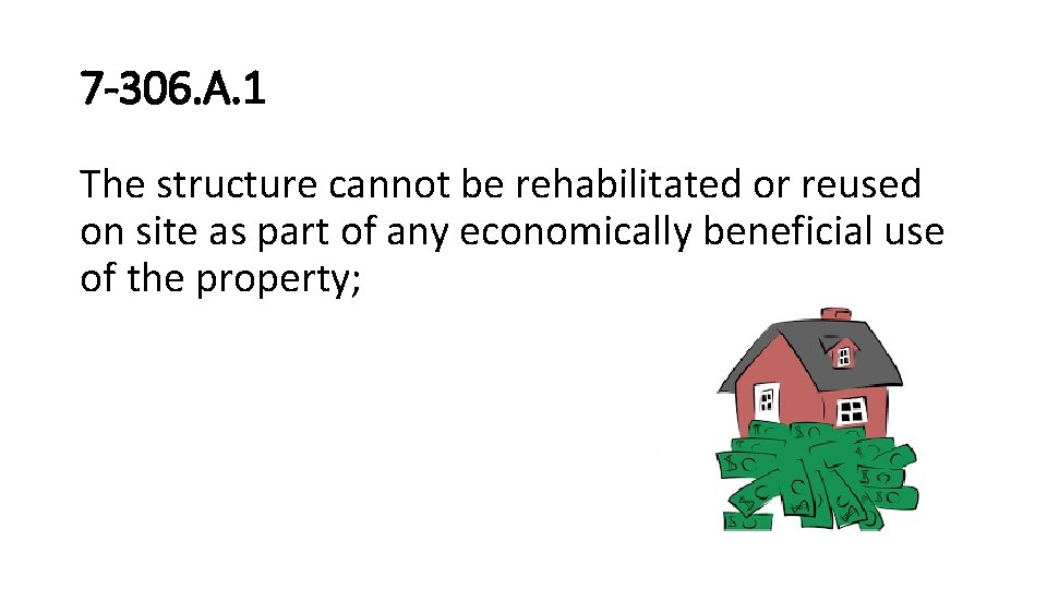 7 -306. A. 1 The structure cannot be rehabilitated or reused on site as