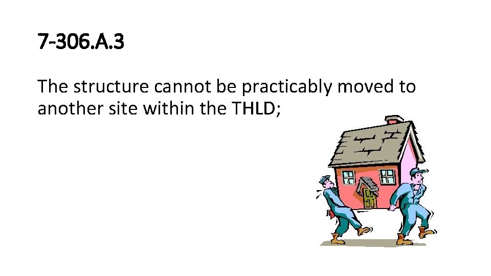 7 -306. A. 3 The structure cannot be practicably moved to another site within