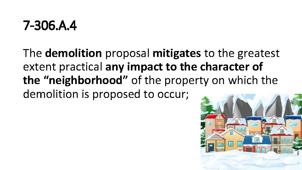 7 -306. A. 4 The demolition proposal mitigates to the greatest extent practical any