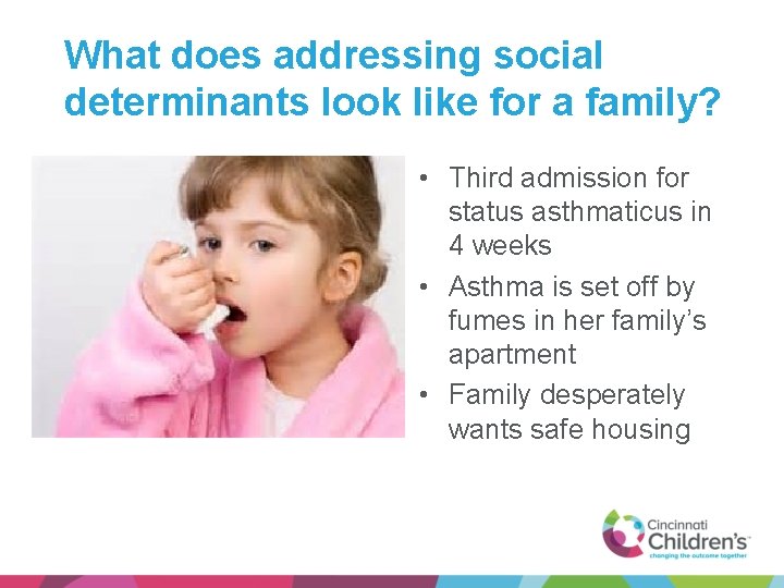 What does addressing social determinants look like for a family? • Third admission for