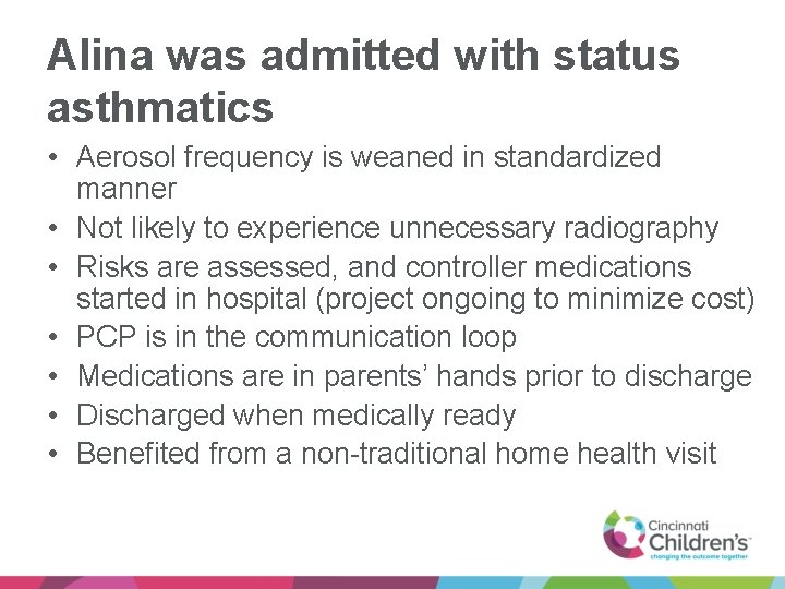 Alina was admitted with status asthmatics • Aerosol frequency is weaned in standardized manner