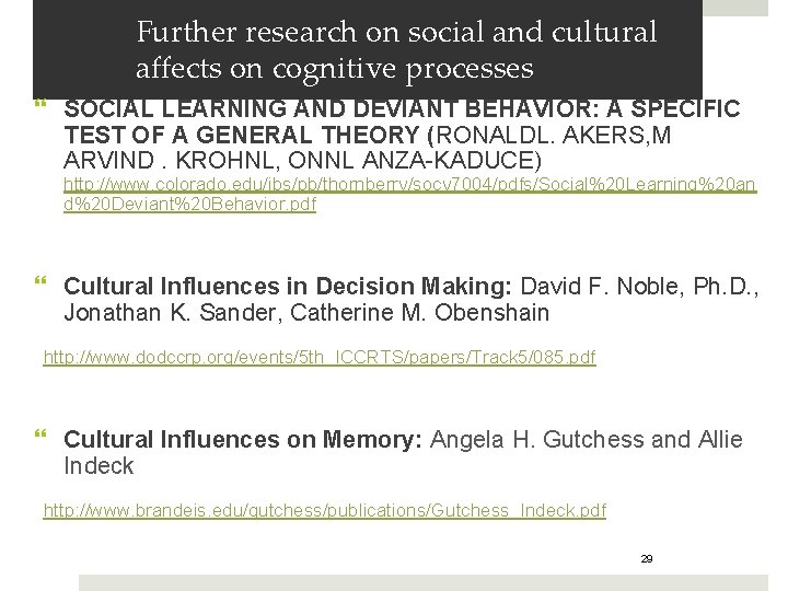 Further research on social and cultural affects on cognitive processes SOCIAL LEARNING AND DEVIANT