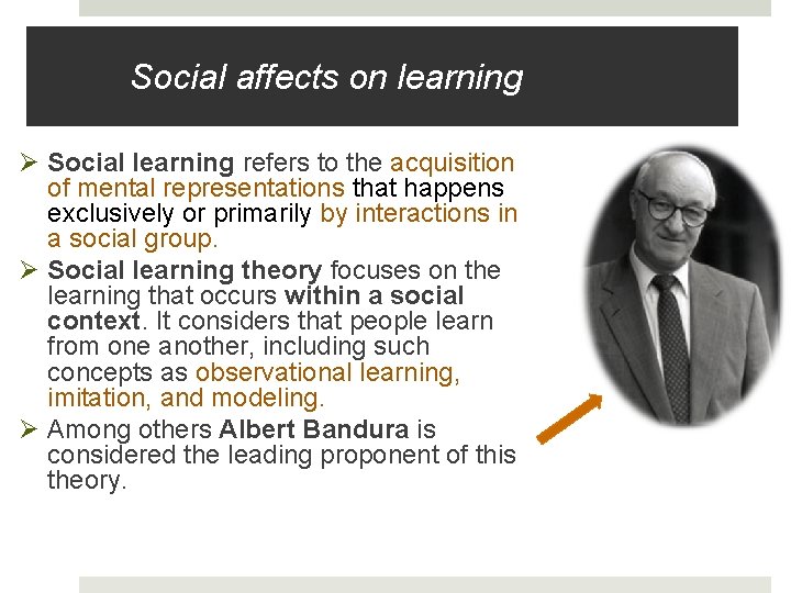 Social affects on learning Ø Social learning refers to the acquisition of mental representations