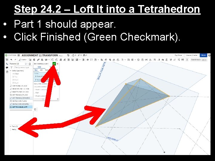 Step 24. 2 – Loft It into a Tetrahedron • Part 1 should appear.