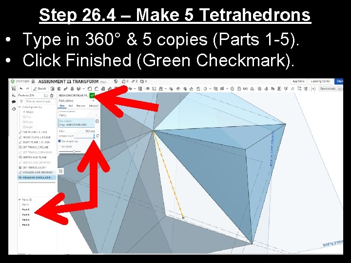 Step 26. 4 – Make 5 Tetrahedrons • Type in 360° & 5 copies