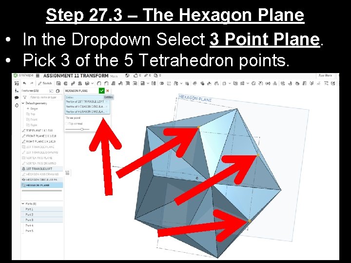 Step 27. 3 – The Hexagon Plane • In the Dropdown Select 3 Point
