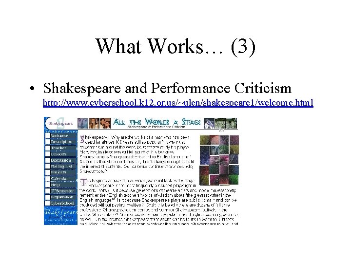 What Works… (3) • Shakespeare and Performance Criticism http: //www. cyberschool. k 12. or.