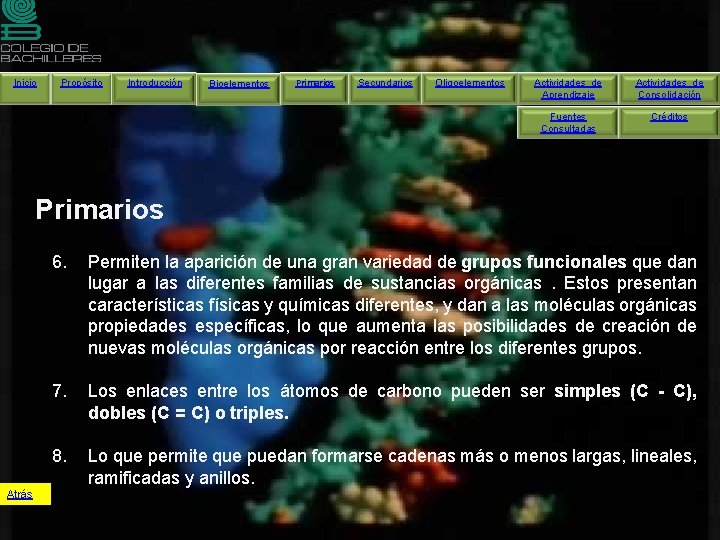 Inicio Propósito Introducción Bioelementos Primarios Secundarios Oligoelementos Actividades de Aprendizaje Actividades de Consolidación Fuentes