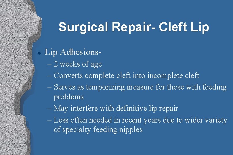 Surgical Repair- Cleft Lip l Lip Adhesions– 2 weeks of age – Converts complete