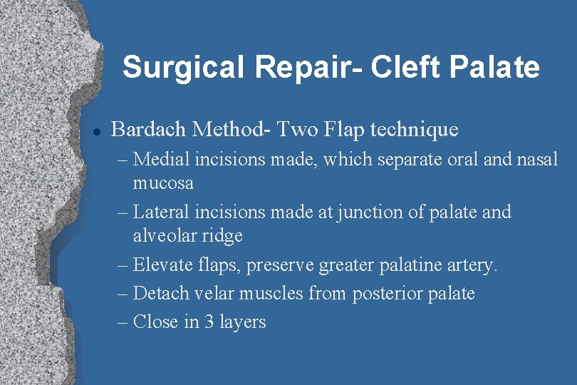 Surgical Repair- Cleft Palate l Bardach Method- Two Flap technique – Medial incisions made,