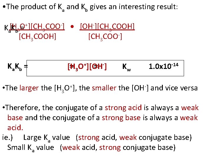  • The product of Ka and Kb gives an interesting result: Ka[H Kb
