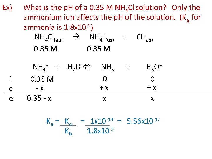 Ex) i c e What is the p. H of a 0. 35 M