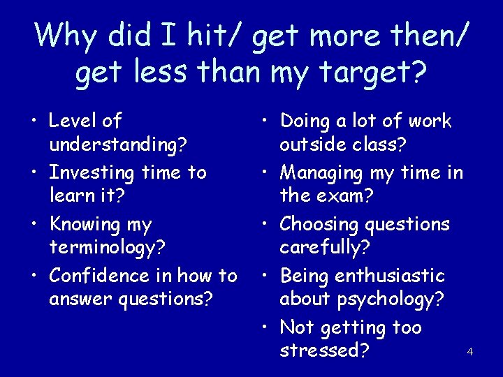 Why did I hit/ get more then/ get less than my target? • Level