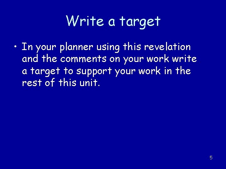 Write a target • In your planner using this revelation and the comments on