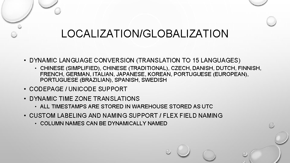 LOCALIZATION/GLOBALIZATION • DYNAMIC LANGUAGE CONVERSION (TRANSLATION TO 15 LANGUAGES) • CHINESE (SIMPLIFIED), CHINESE (TRADITIONAL), LOCALIZATION/GLOBALIZATION • DYNAMIC LANGUAGE CONVERSION (TRANSLATION TO 15 LANGUAGES) • CHINESE (SIMPLIFIED), CHINESE (TRADITIONAL),