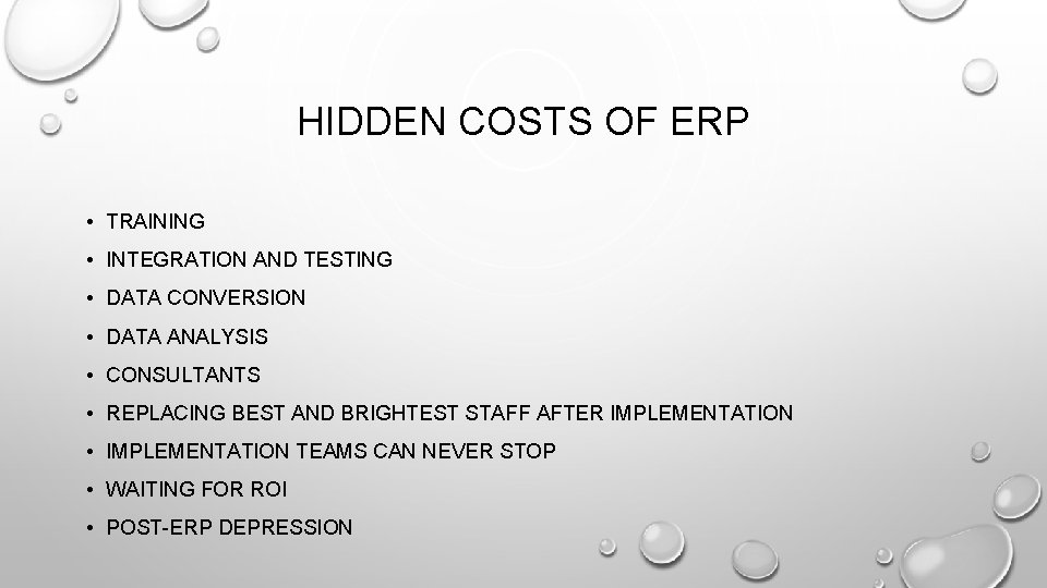 HIDDEN COSTS OF ERP • TRAINING • INTEGRATION AND TESTING • DATA CONVERSION • HIDDEN COSTS OF ERP • TRAINING • INTEGRATION AND TESTING • DATA CONVERSION •