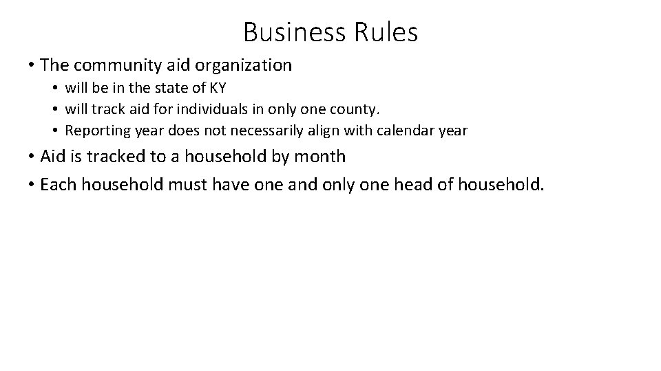 Business Rules • The community aid organization • will be in the state of