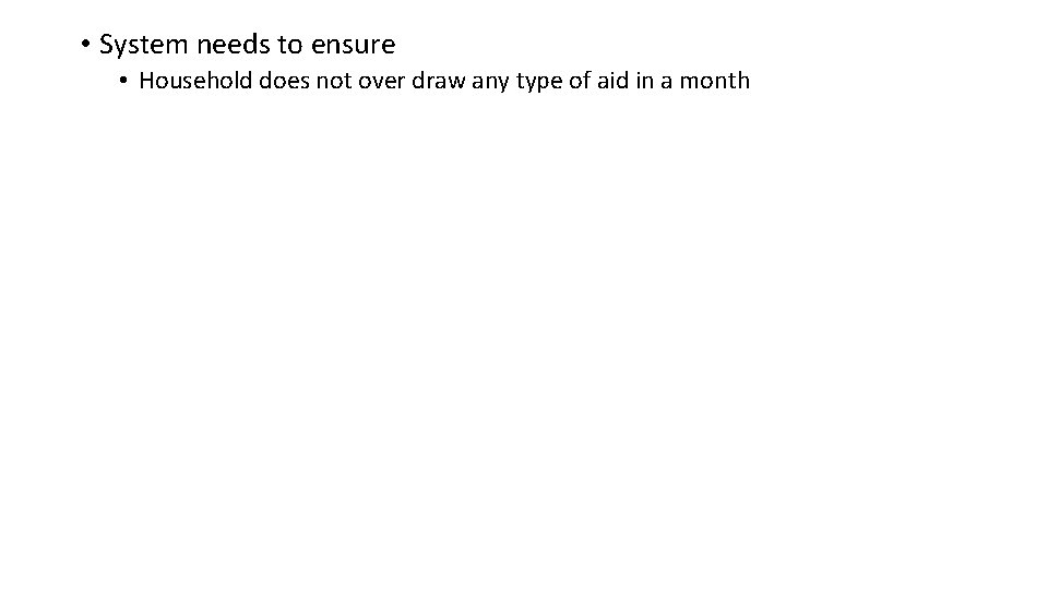  • System needs to ensure • Household does not over draw any type