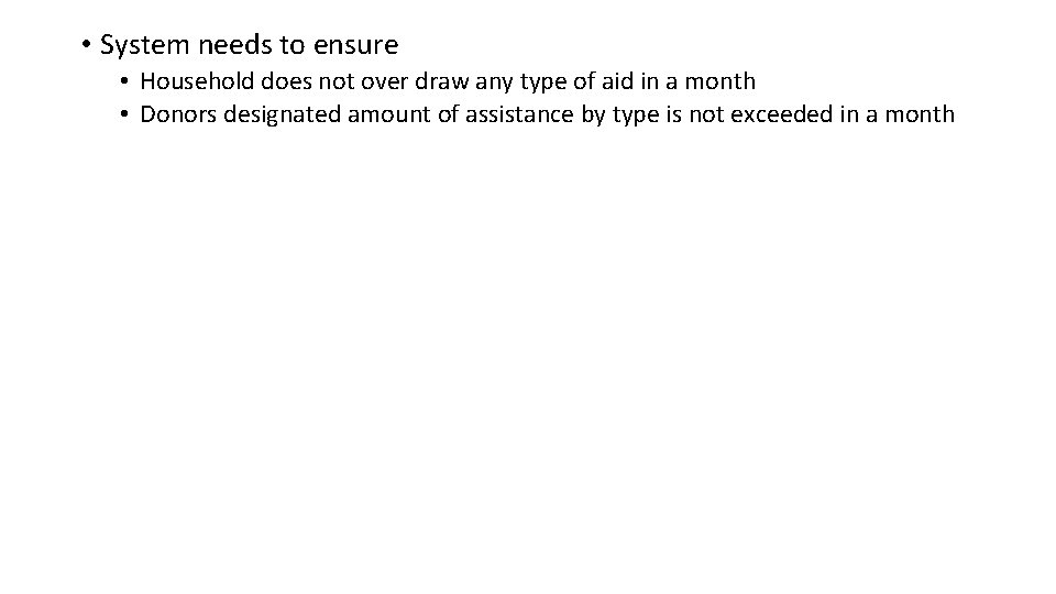  • System needs to ensure • Household does not over draw any type