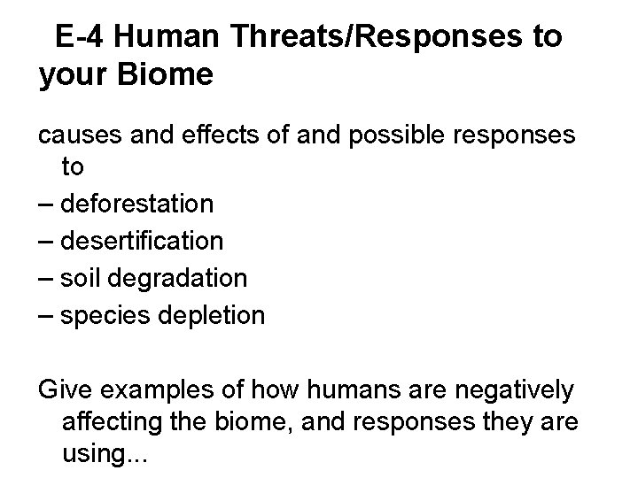 E-4 Human Threats/Responses to your Biome causes and effects of and possible responses to