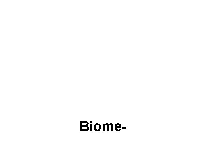 Biome- 