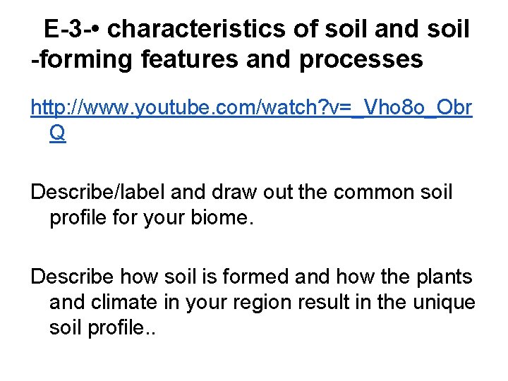 E-3 - • characteristics of soil and soil -forming features and processes http: //www.