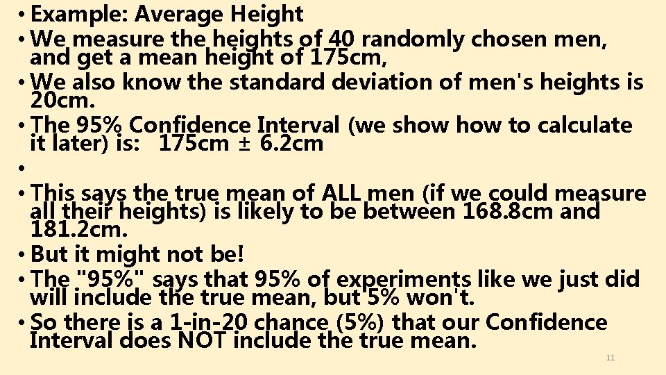  • Example: Average Height • We measure the heights of 40 randomly chosen