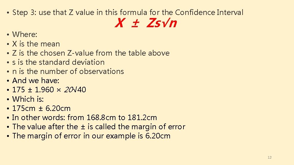  • Step 3: use that Z value in this formula for the Confidence