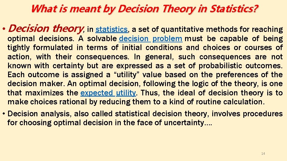 What is meant by Decision Theory in Statistics? • Decision theory, in statistics, a