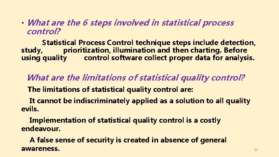  • What are the 6 steps involved in statistical process control? Statistical Process