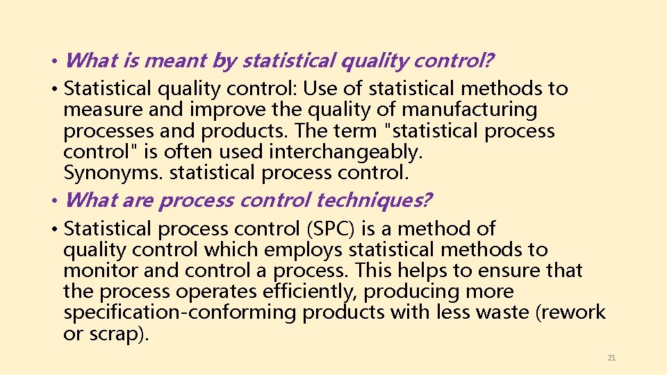  • What is meant by statistical quality control? • Statistical quality control: Use