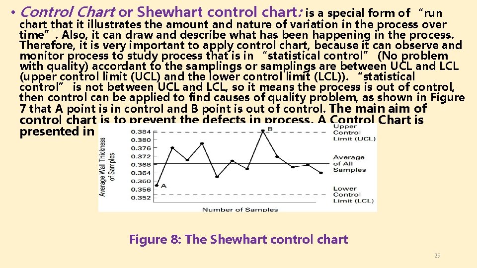  • Control Chart or Shewhart control chart: is a special form of “run