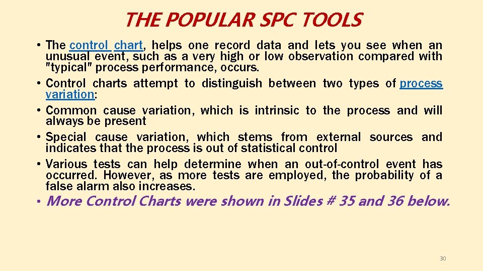 THE POPULAR SPC TOOLS • The control chart, helps one record data and lets