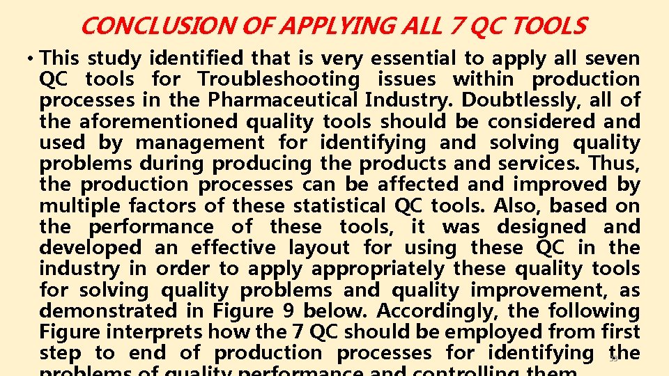 CONCLUSION OF APPLYING ALL 7 QC TOOLS • This study identified that is very
