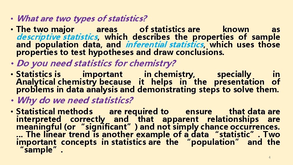  • What are two types of statistics? • The two major areas of