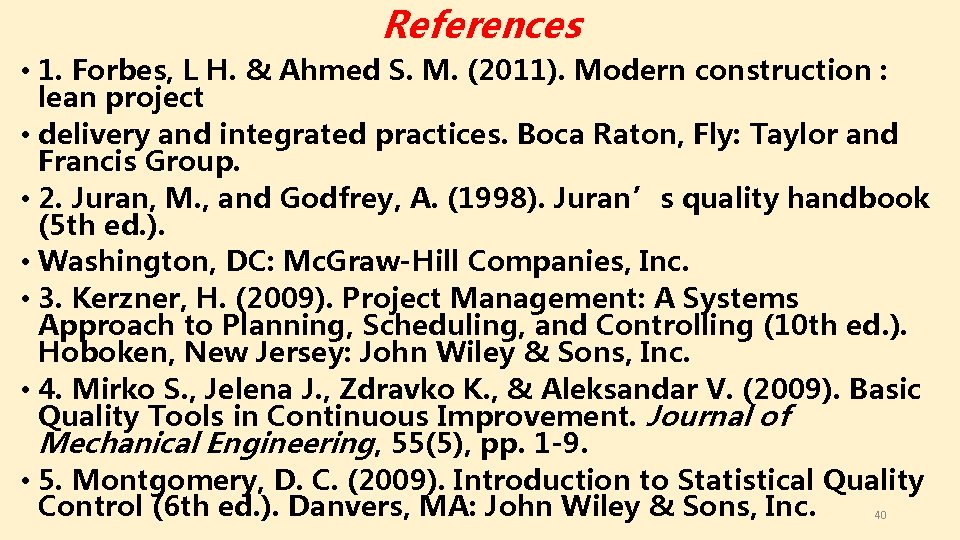 References • 1. Forbes, L H. & Ahmed S. M. (2011). Modern construction :