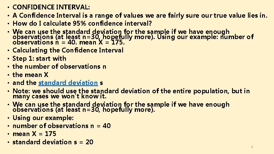  • • • • CONFIDENCE INTERVAL: A Confidence Interval is a range of