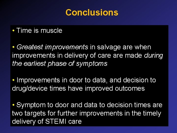 Conclusions • Time is muscle • Greatest improvements in salvage are when improvements in