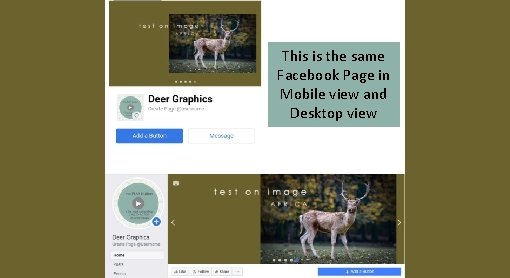 This is the same Facebook Page in Mobile view and Desktop view This is the same Facebook Page in Mobile view and Desktop view