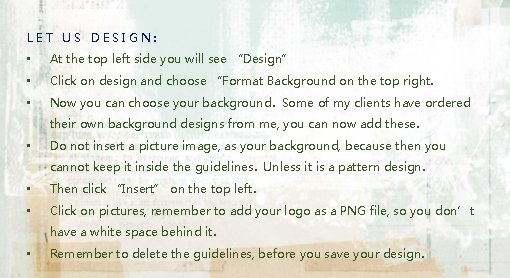LET US DESIGN: • At the top left side you will see “Design” • LET US DESIGN: • At the top left side you will see “Design” •
