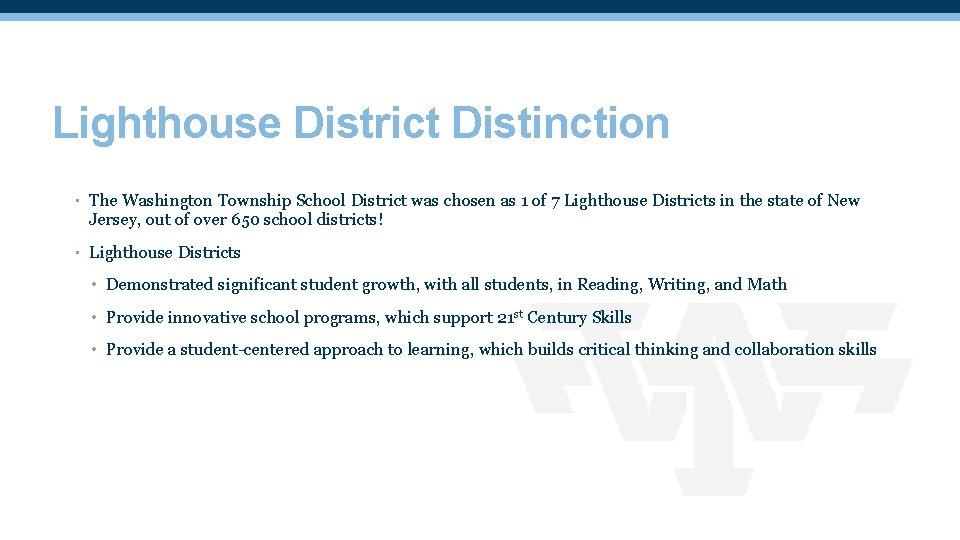 Lighthouse District Distinction • The Washington Township School District was chosen as 1 of