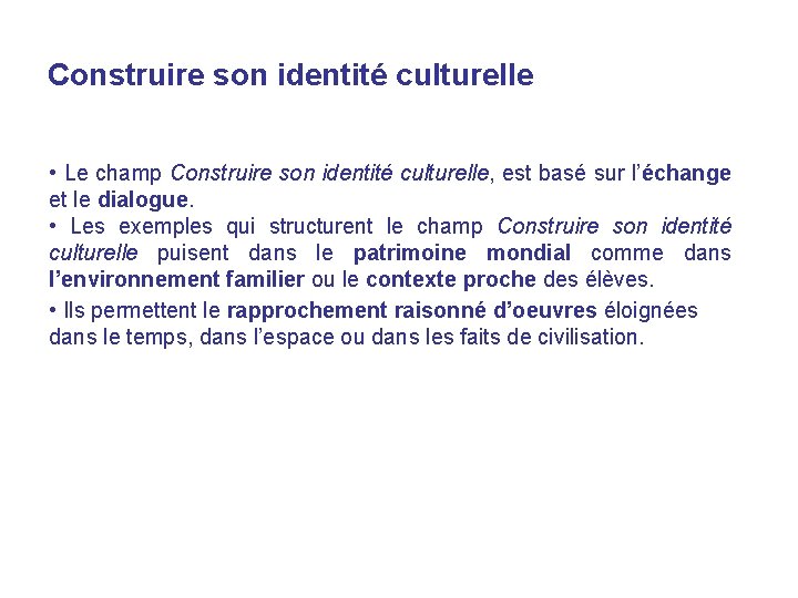Construire son identité culturelle • Le champ Construire son identité culturelle, est basé sur
