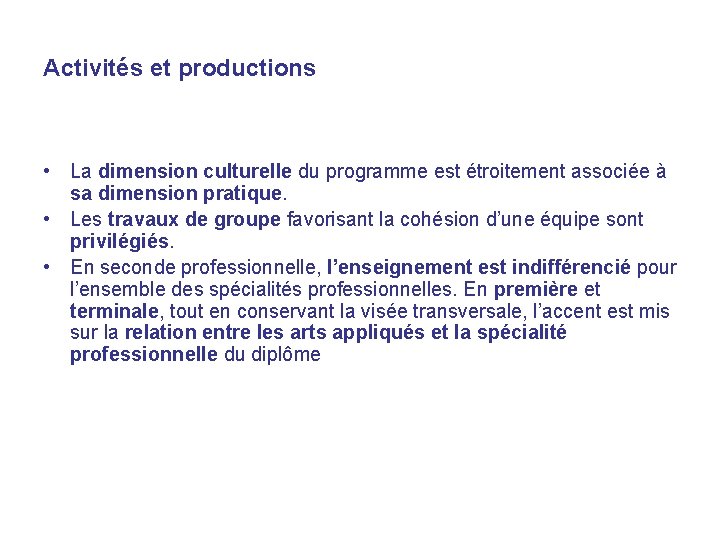 Activités et productions • La dimension culturelle du programme est étroitement associée à sa