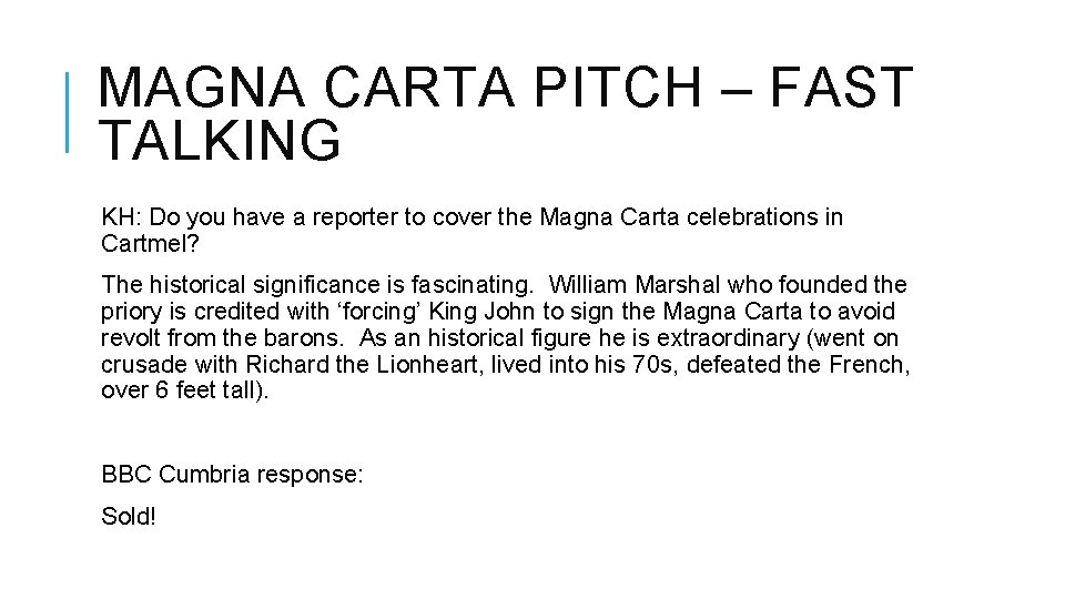 MAGNA CARTA PITCH – FAST TALKING KH: Do you have a reporter to cover
