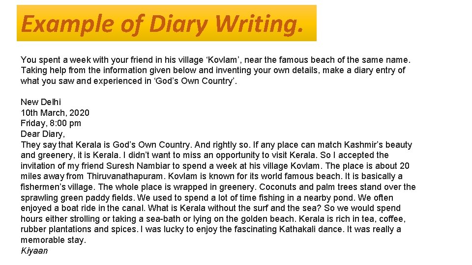 Example of Diary Writing. You spent a week with your friend in his village