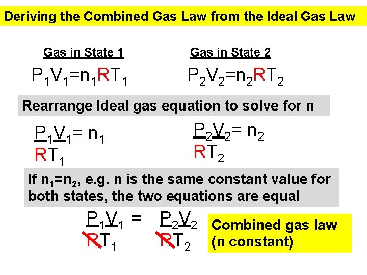 Deriving the Combined Gas Law from the Ideal Gas Law Gas in State 1
