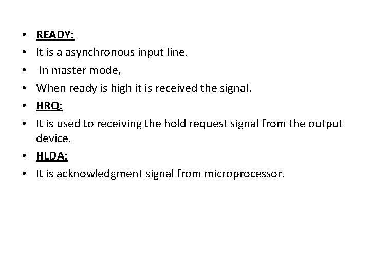 READY: It is a asynchronous input line. In master mode, When ready is high