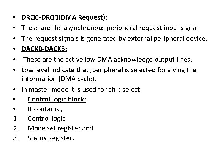  • • • 1. 2. 3. DRQ 0 -DRQ 3(DMA Request): These are